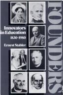 Cover of: Founders: innovators in education, 1830-1980