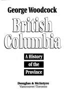 British Columbia by George Woodcock