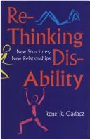 Cover of: Re-thinking dis-ability: new structures, new relationships