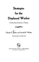 Cover of: Strategies for the displaced worker: confronting economic change