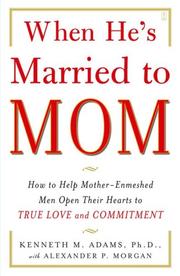 When he's married to mom by Adams, Kenneth M., Kenneth Adams, Alexander P. Morgan