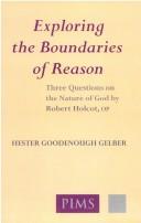 Cover of: Exploring the boundaries of reason: three questions on the nature of God