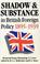 Cover of: Shadow and Substance in British Foreign Policy 1895-1939