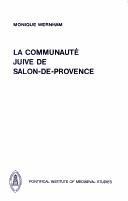 Cover of: La communauté juive de Salon-de-Provence d'après les actes notariés 1391-1435 by Monique Wernham