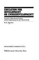 Cover of: Education for development or underdevelopment?: Guyana's educational system and it's implications for the Third World