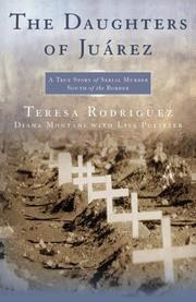 Cover of: The Daughters of Juarez by Teresa Rodriguez, Diana Montané, Lisa Pulitzer