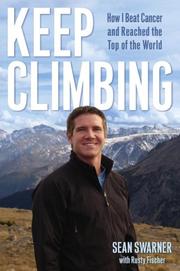 Cover of: Keep Climbing: How I Beat Cancer and Reached the Top of the World