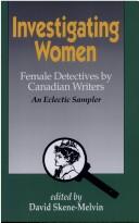 Cover of: Investigating Women: Female Detectives by Canadian Writers : An Eclectic Sampler