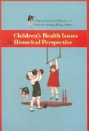 Cover of: Children's health issues in historical perspective