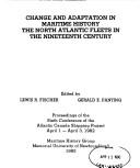 Cover of: Change and adaptation in maritime history by Atlantic Canada Shipping Project. Conference