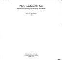 Cover of: The comfortable arts: traditional spinning and weaving in Canada