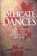 Cover of: Delicate Dances: Public Policy and the Nonprofit Sector (School of Policy Studies)
