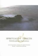 Cover of: Spirituality and health by edited by Augustine Meier, Thomas St. James O'Connor, Peter VanKatwyk.