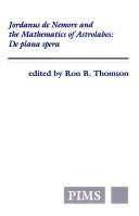 Cover of: Jordanus de Nemore and the mathematics of astrolabes =: De plana spera : an edition with introduction, translation, and commentary