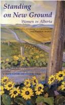 Cover of: Standing on new ground: women in Alberta