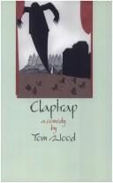 Cover of: Claptrap: a comedy