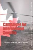 Cover of: Campaigns for International Security: Canada's Defence Policy at the Turn of the Century (School of Policy Studies)