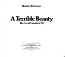 Cover of: A Terrible beauty: the art of Canada at war