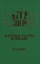 Cover of: Party and parish pump: electoral politics in Ireland