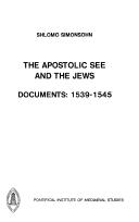 Cover of: Apostolic See and the Jews: Documents 1539-1545 (Studies and Texts, No 105)