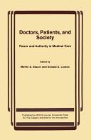 Cover of: Doctors, patients, and society: power and authority in medical care