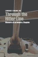 Cover of: Through the Hitler Line: Memoirs of an Infantry Chaplain (Life Writing Series)