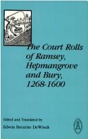 Cover of: The Court rolls of Ramsey, Hepmangrove, and Bury, 1268-1600