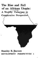 Cover of: The rise and fall of an African utopia: a wealthy theocracy in comparative perspective