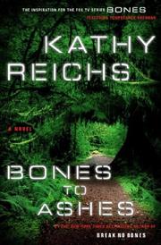 Cover of: Bones to Ashes by Kathy Reichs
