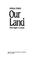 Cover of: Our land