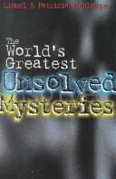 Cover of: The World's Greatest Unsolved Mysteries