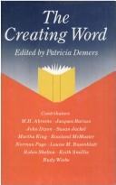Cover of: The creating word by edited with an introduction by Patricia Demers.