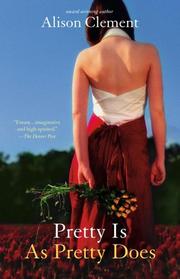 Cover of: Pretty Is As Pretty Does by Alison Clement, Alison Clement