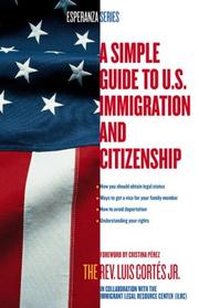 Cover of: A Simple Guide to U.S. Immigration and Citizenship by Luis Cortes