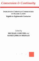 Cover of: Conversion and Continuity: Indigenous Christian Communities in Islamic Lands Eighth to Eighteenth Centuries (Papers in Mediaeval Studies)