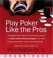 Cover of: Play Poker Like The Pros CD: The greatest poker player in the world today reveals his million-dollar-winning strategies to the most popular tournament, home and online games