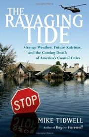 Cover of: The Ravaging Tide: Strange Weather, Future Katrinas, and the Coming Death of America's Coastal Cities