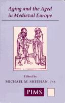 Cover of: Aging and the Aged in Medieval Europe by Michael M. Sheehan