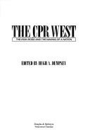 Cover of: The CPR West by edited by Hugh A. Dempsey.