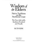 Cover of: Wisdom of the elders: native traditions on the northwest coast : the Nuu-chah-nulth, Southern Kwakiutl, and Nuxalk