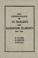 Cover of: Correspondence, 1861-76 by Samarin, I͡U. Ḟ., Y. Samarin, Baroness Rahden, Y. Samarin, Baroness Rahden