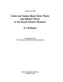 Cover of: Greek and Italian black-gloss wares and related wares in the Royal Ontario Museum: a catalogue