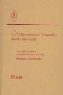 Cover of: The Collectio Canonum Casinensis Duodecimi Seculi (Codex Terscriptus) (Studies and Texts (Pontifical Inst of Mediaeval Stds)) by Roger E. Reynolds, Roger E. Reynolds