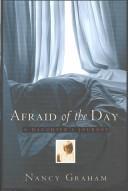 Cover of: Afraid of the Day: A Daughter's Journey