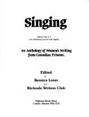 Cover of: Singing : telling it like it is, yet celebrating survival with dignity: an anthology of women's writing from Canadian prisons