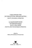 Cover of: Challenges for international broadcasting by edited by Elzbieta Olechowska, Howard Aster.