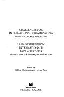 Cover of: Challenges for International Broadcasting: Identity, Economics, Integration (Challenges for International Broadcasting)