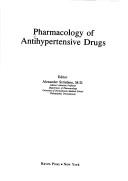 Cover of: Pharmacology of antihypertensive drugs by editor, Alexander Scriabine.