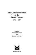 Cover of: The Communist states in the era of détente, 1971-1977 by edited by Adam Bromke and Derry Novak.