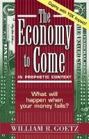 The economy to come in prophetic context by Goetz, William R.